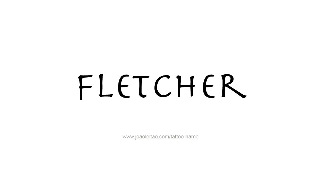 Tattoo Design  Name Fletcher   