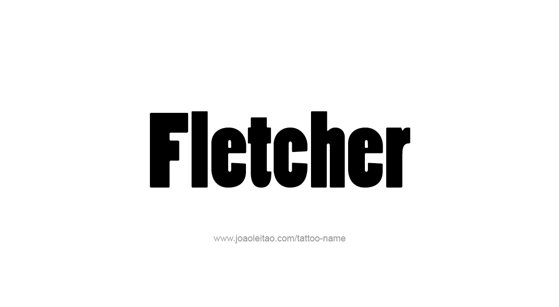 Tattoo Design  Name Fletcher   