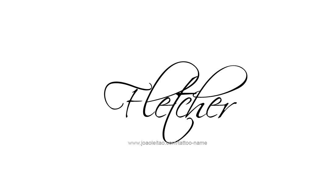 Tattoo Design  Name Fletcher   