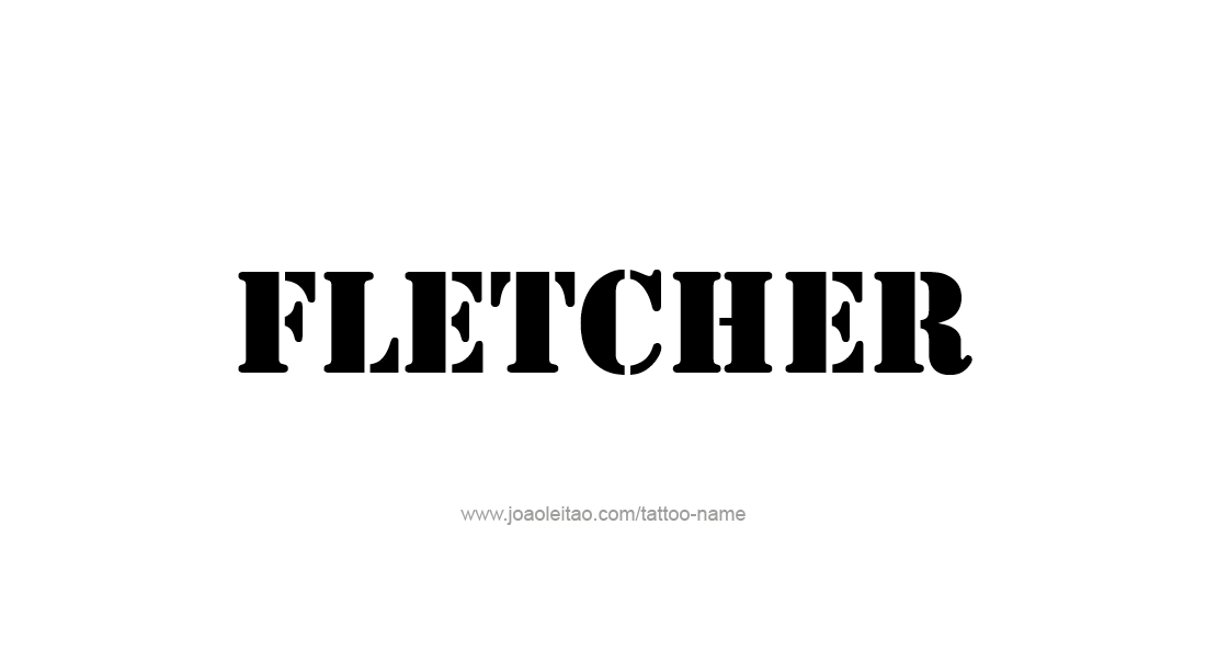 Tattoo Design  Name Fletcher   