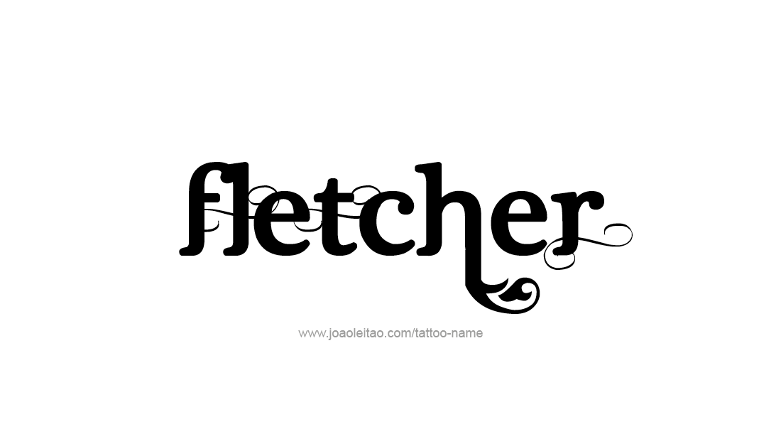 Tattoo Design  Name Fletcher   