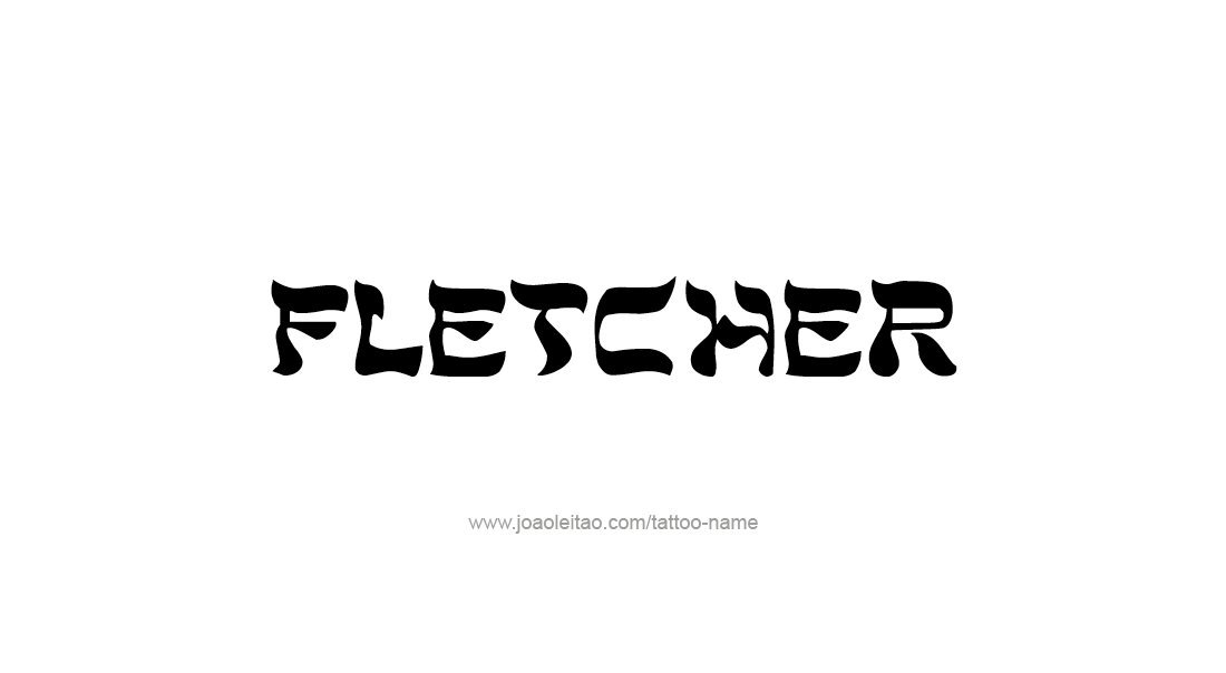 Tattoo Design  Name Fletcher   