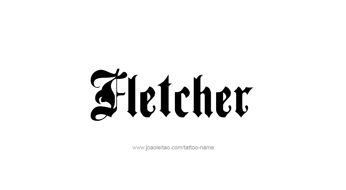 Tattoo Design  Name Fletcher   