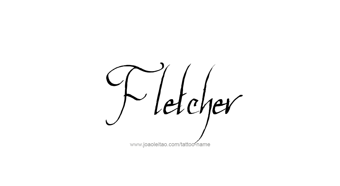 Tattoo Design  Name Fletcher   