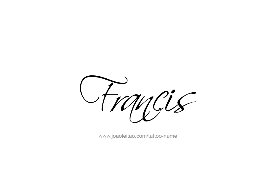 Tattoo Design  Name Francis   