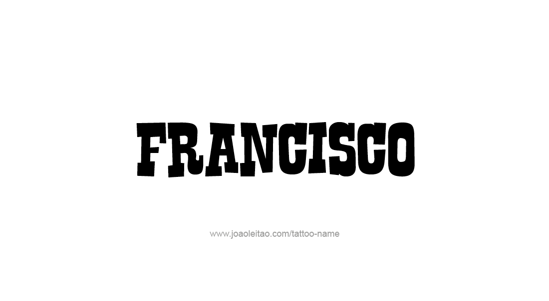 Tattoo Design  Name Francisco   