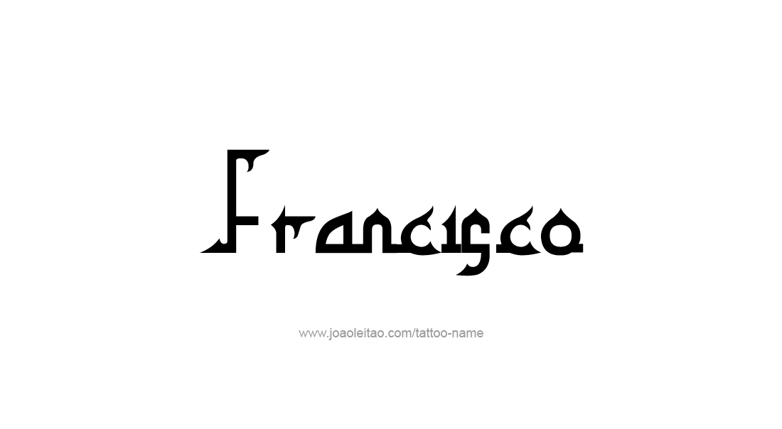 Tattoo Design  Name Francisco   