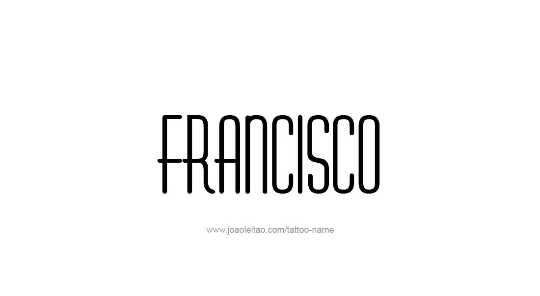 Tattoo Design  Name Francisco   