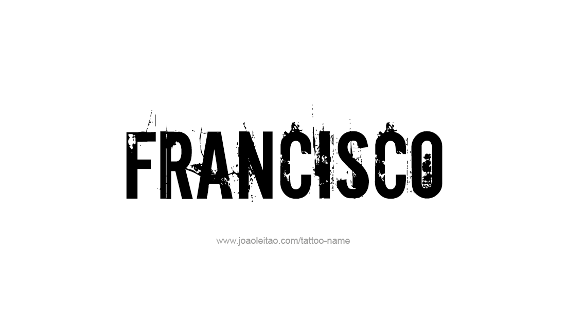 Tattoo Design  Name Francisco   