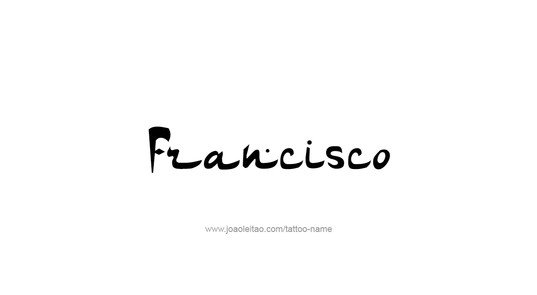 Tattoo Design  Name Francisco   