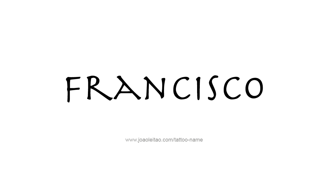 Tattoo Design  Name Francisco   