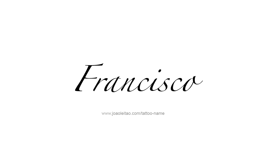 Tattoo Design  Name Francisco   