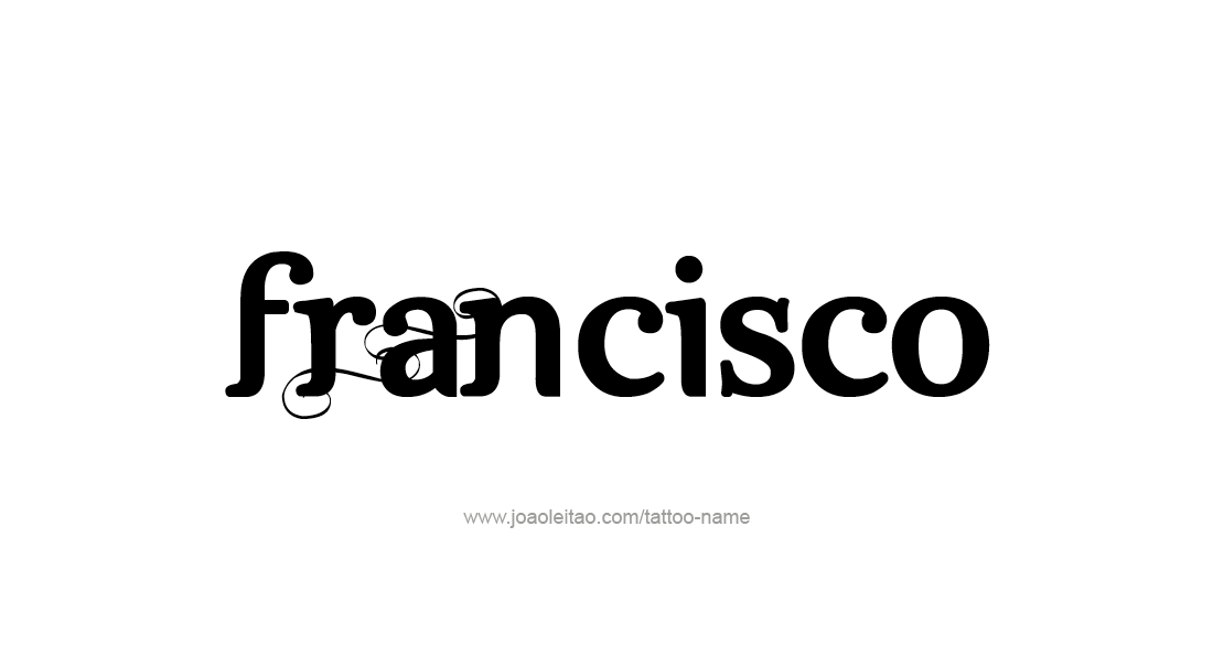 Tattoo Design  Name Francisco   