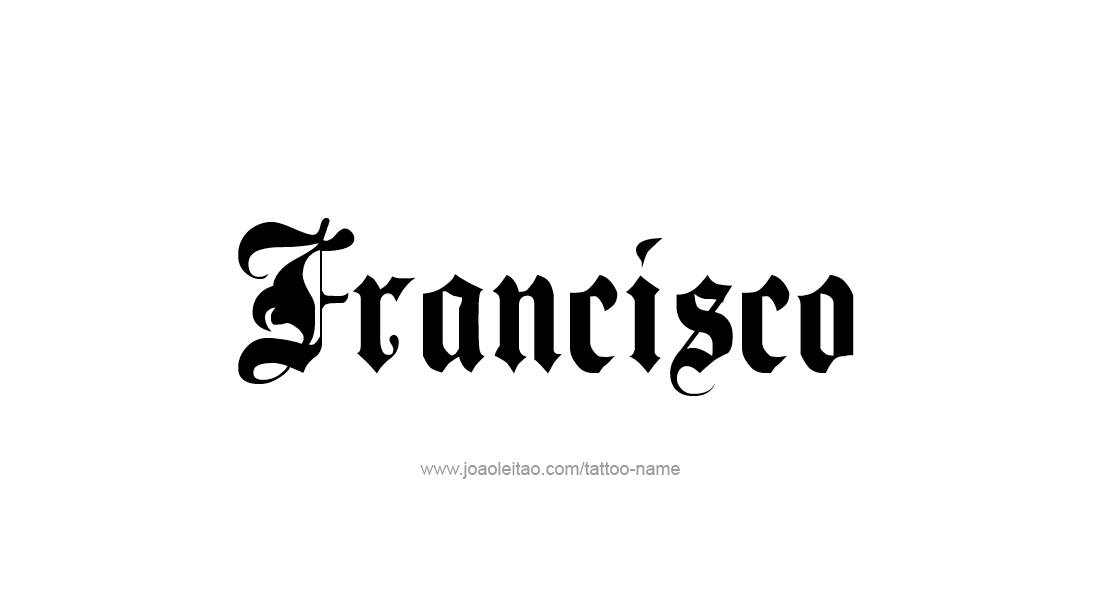 Tattoo Design  Name Francisco   