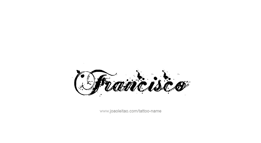 Tattoo Design  Name Francisco   