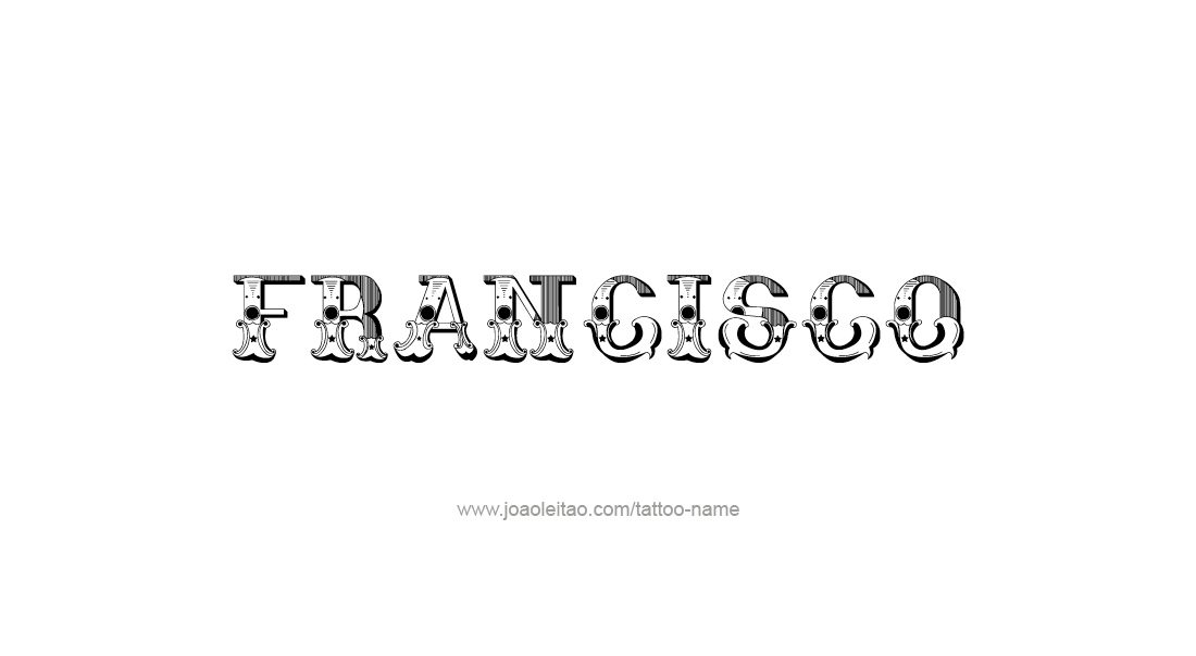 Tattoo Design  Name Francisco   