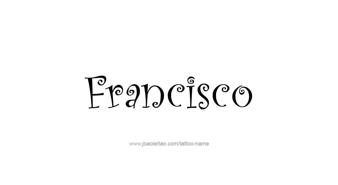 Tattoo Design  Name Francisco   