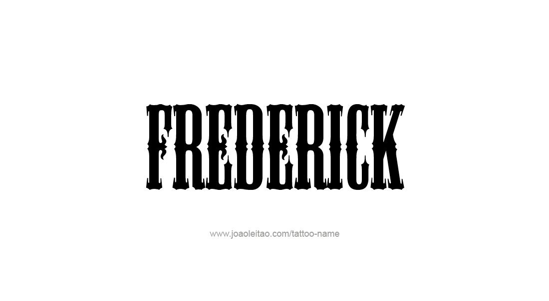 Tattoo Design  Name Frederick   