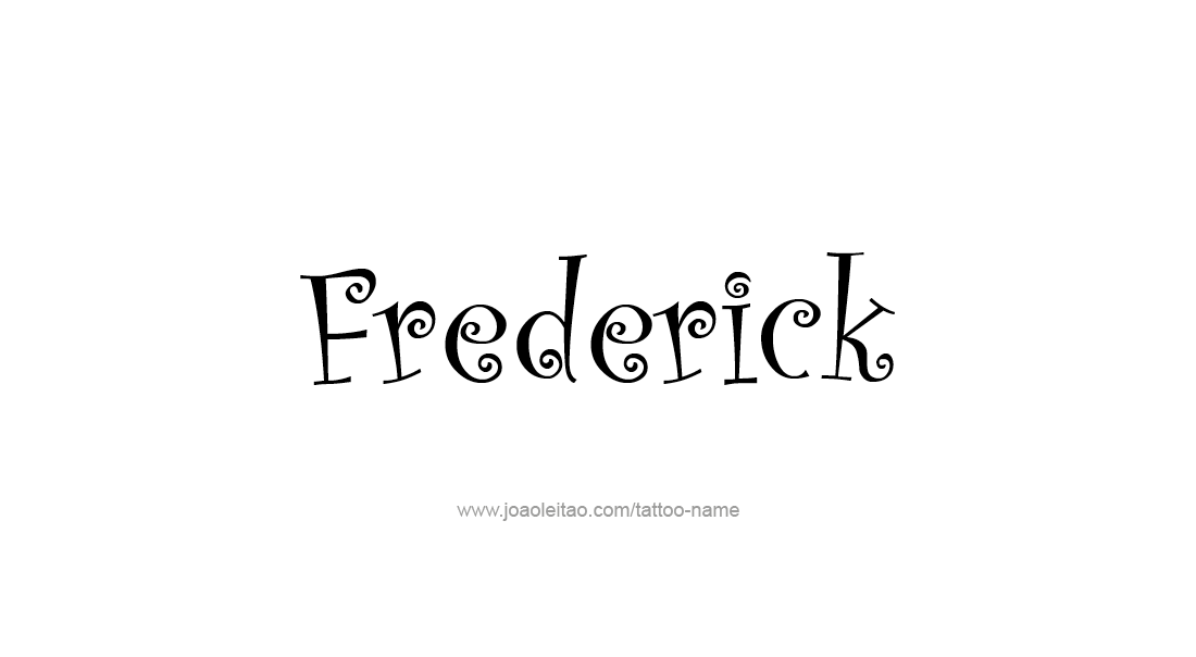 Tattoo Design  Name Frederick   