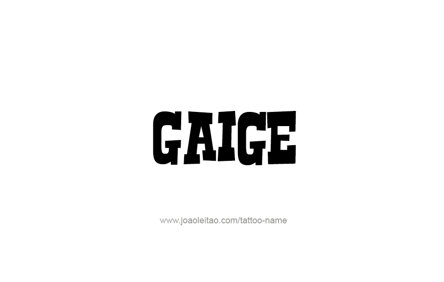 Tattoo Design  Name Gaige   