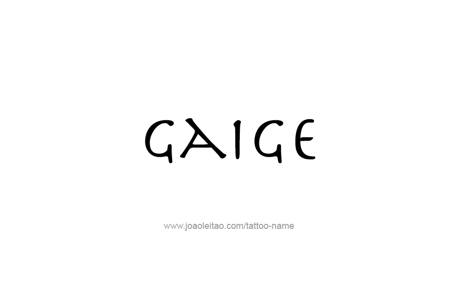 Tattoo Design  Name Gaige   