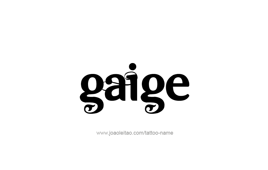 Tattoo Design  Name Gaige   