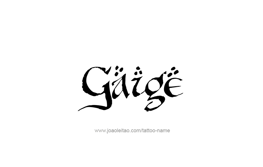 Tattoo Design  Name Gaige   