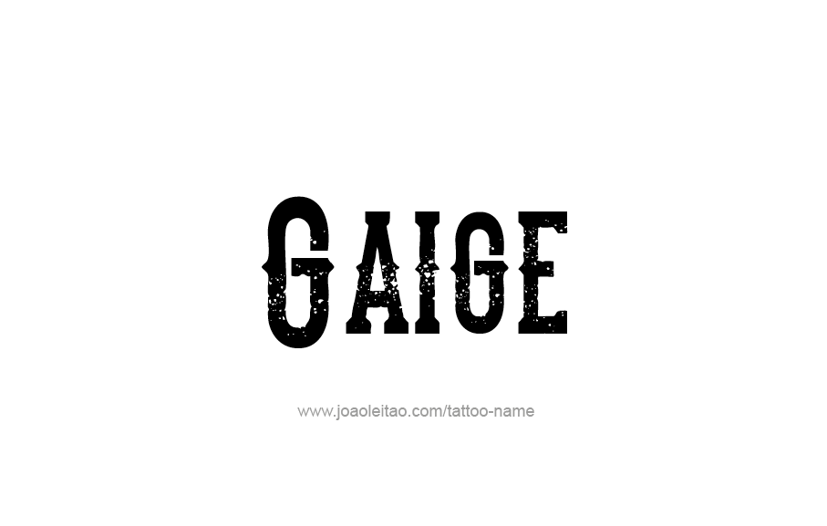 Tattoo Design  Name Gaige   