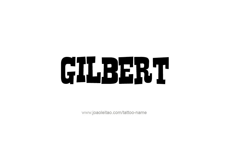 Tattoo Design  Name Gilbert   