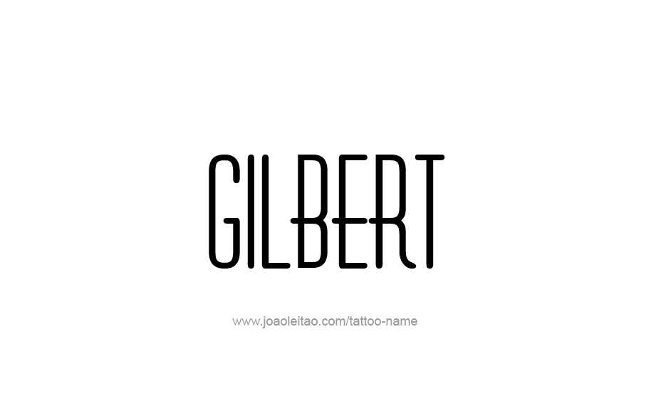 Tattoo Design  Name Gilbert   