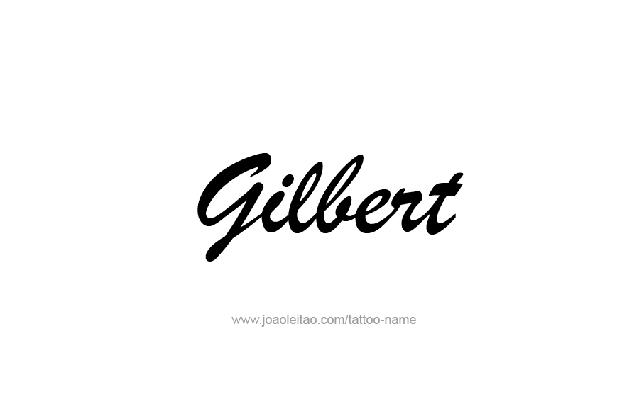 Tattoo Design  Name Gilbert   