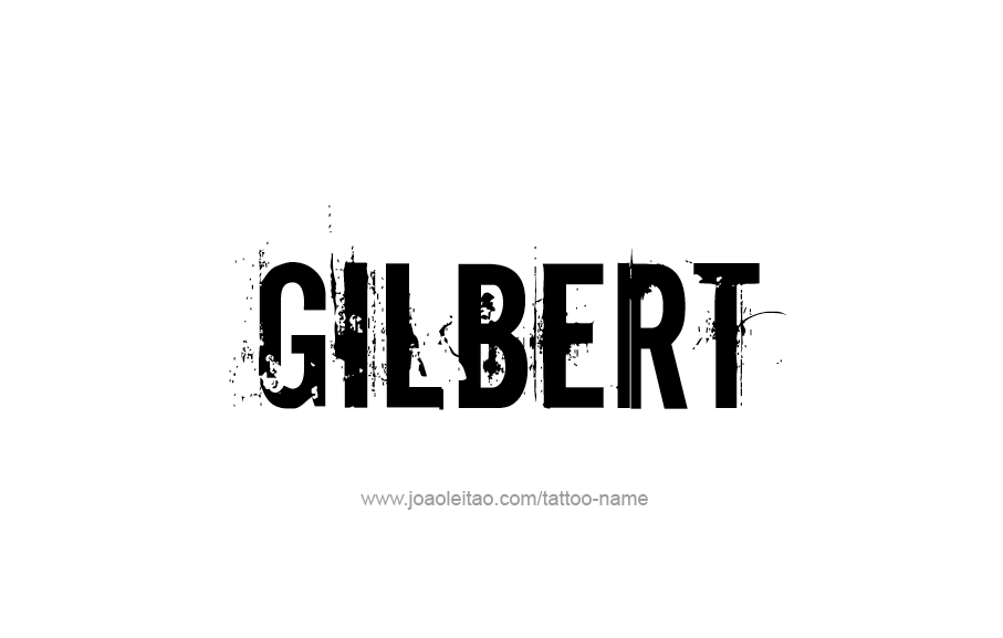 Tattoo Design  Name Gilbert   