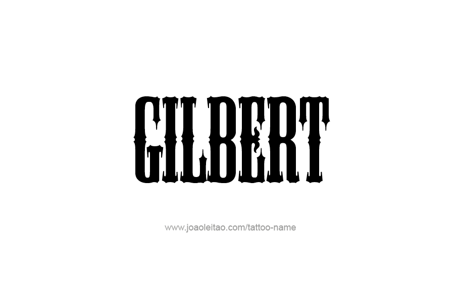 Tattoo Design  Name Gilbert   