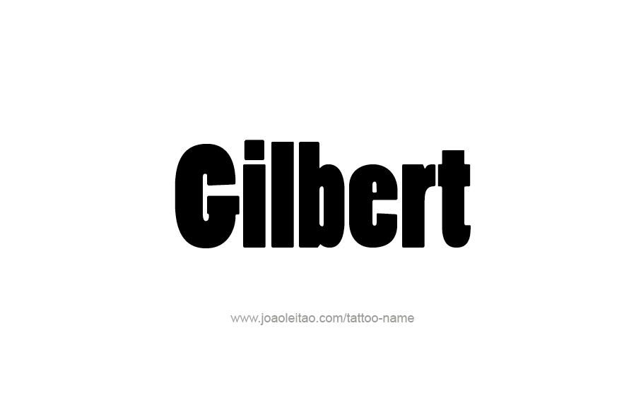 Tattoo Design  Name Gilbert   