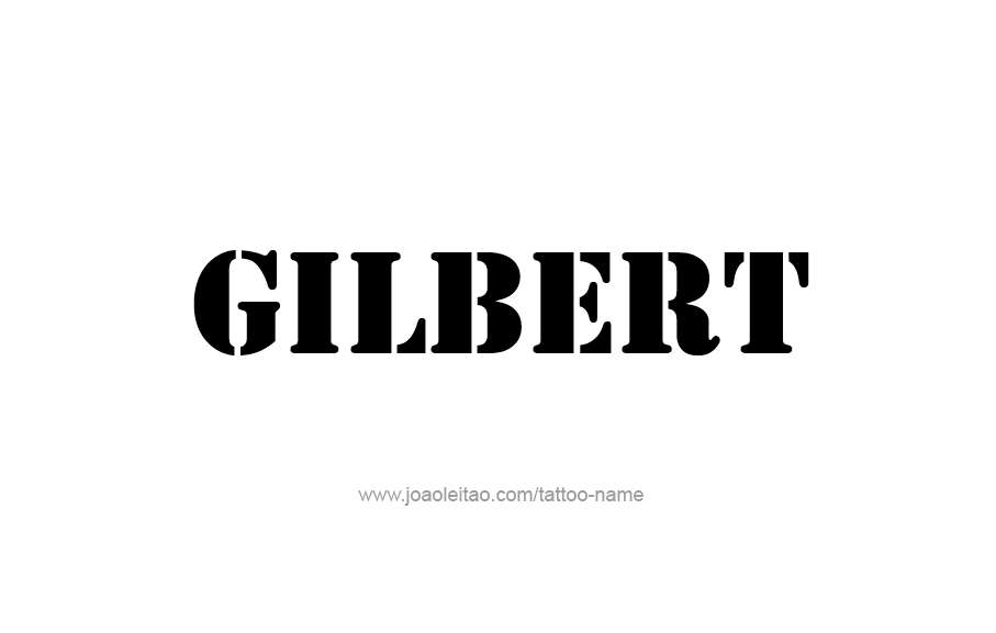 Tattoo Design  Name Gilbert   