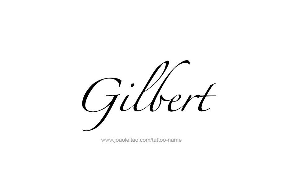 Tattoo Design  Name Gilbert   