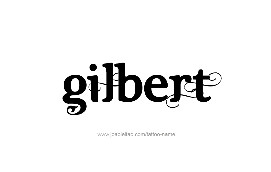 Tattoo Design  Name Gilbert   