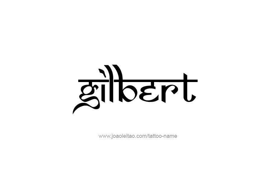 Tattoo Design  Name Gilbert   