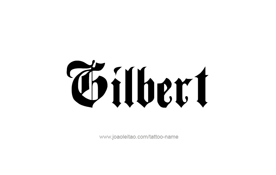 Tattoo Design  Name Gilbert   