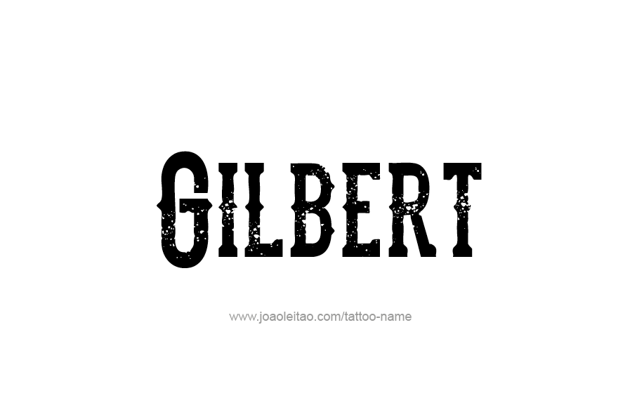 Tattoo Design  Name Gilbert   