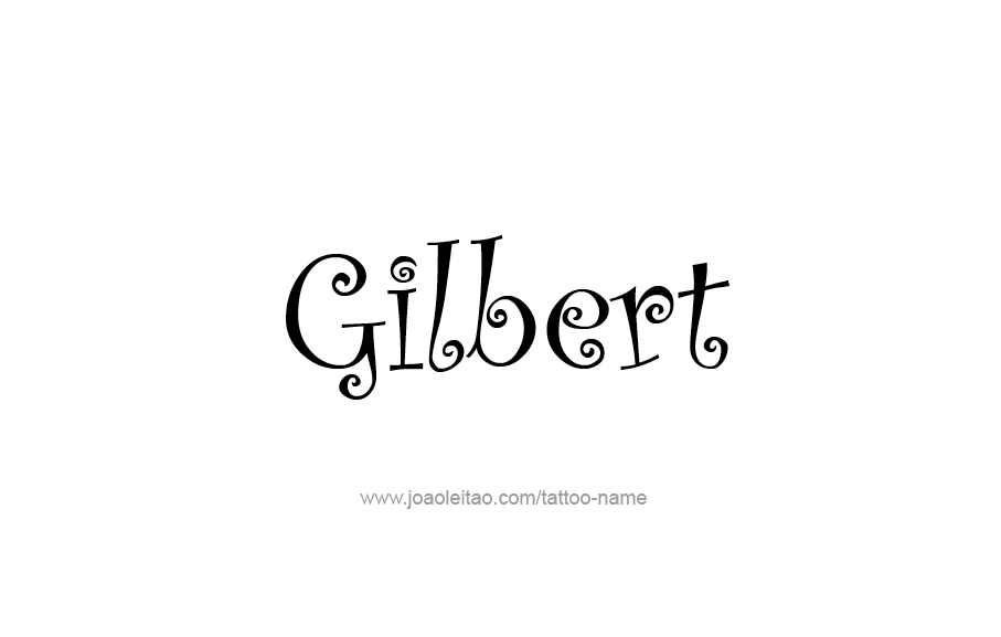 Tattoo Design  Name Gilbert   