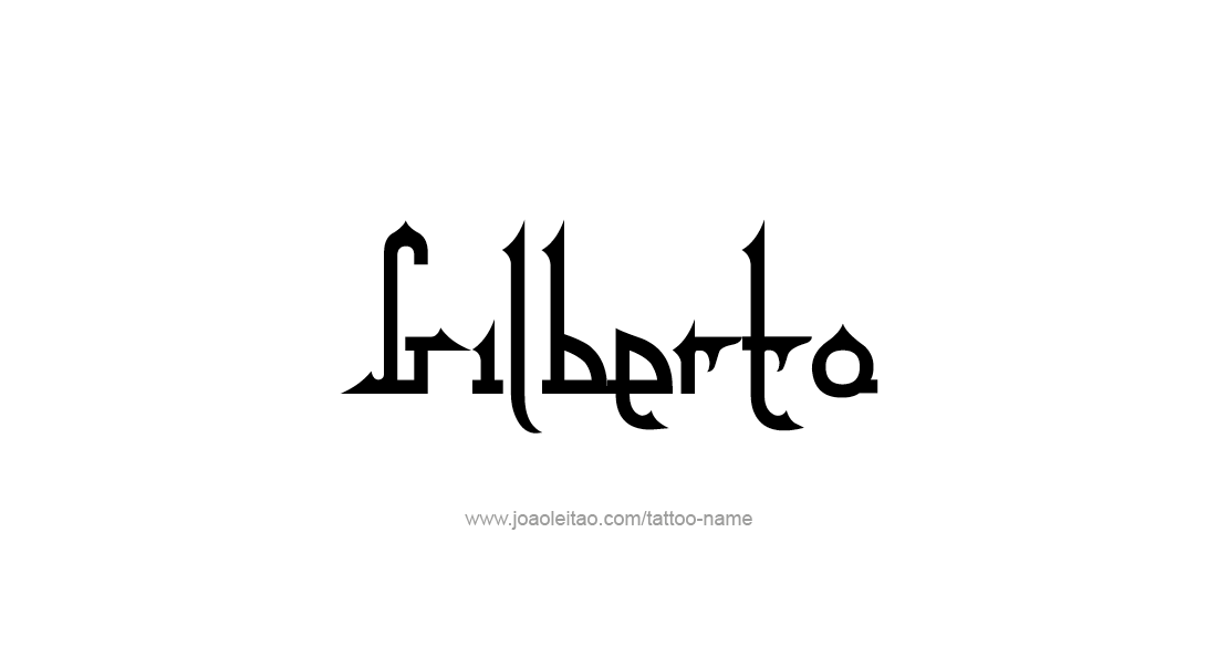 Tattoo Design  Name Gilberto   