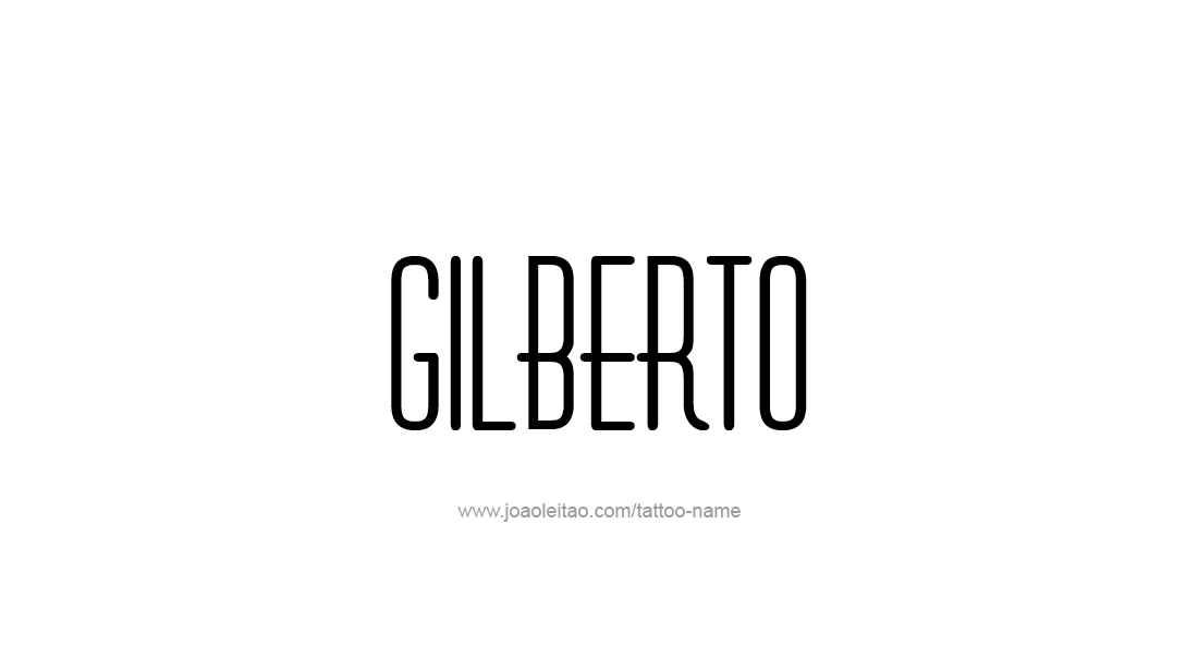 Tattoo Design  Name Gilberto   