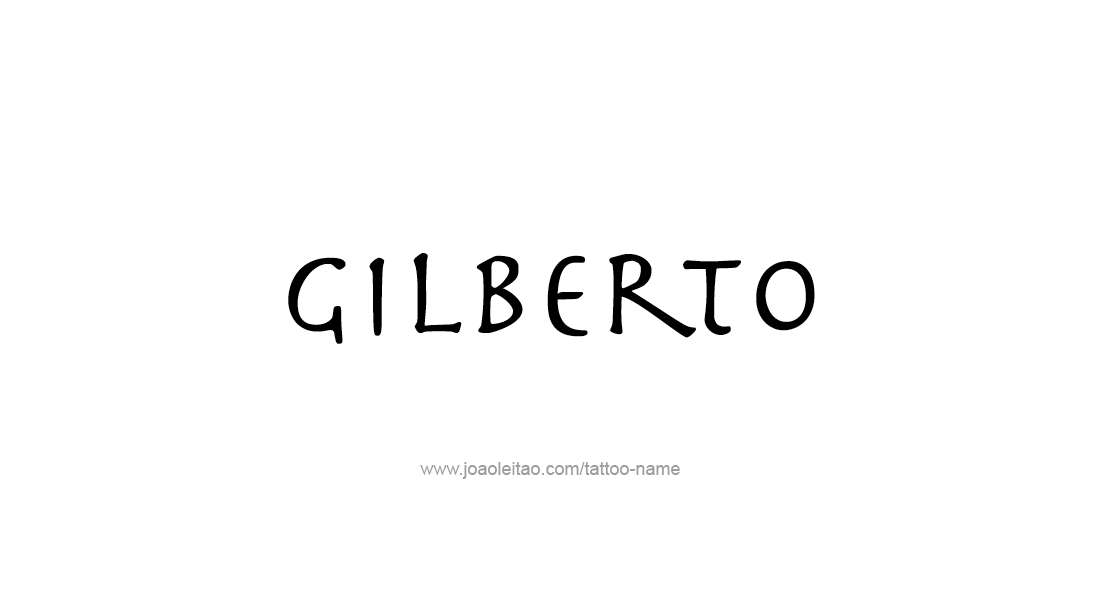 Tattoo Design  Name Gilberto   