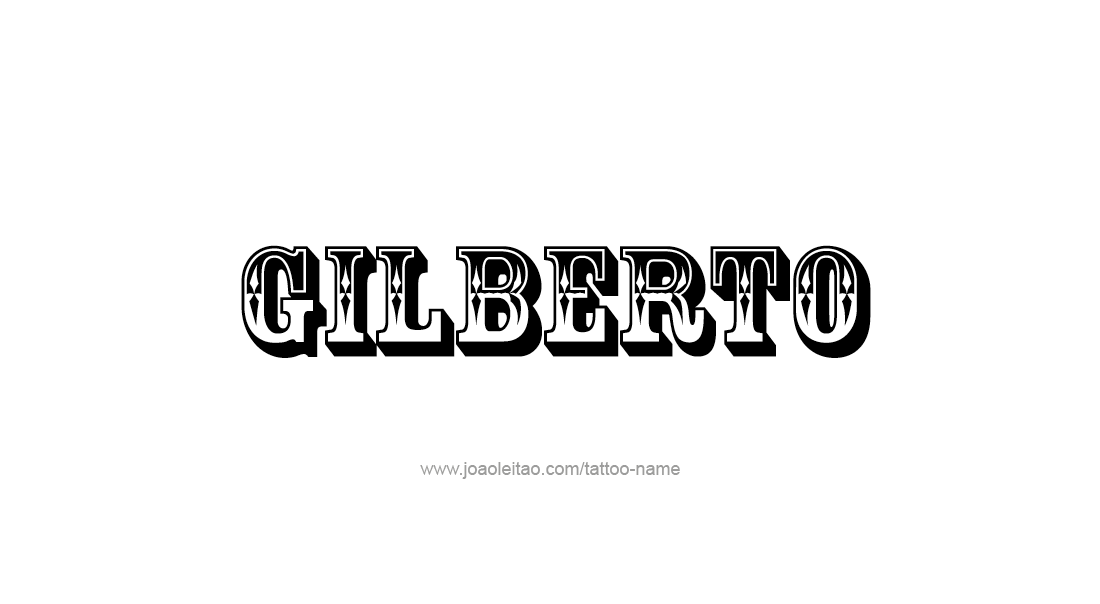 Tattoo Design  Name Gilberto   