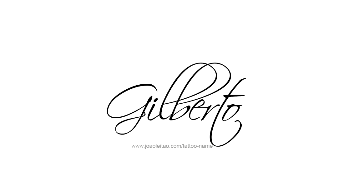 Tattoo Design  Name Gilberto   