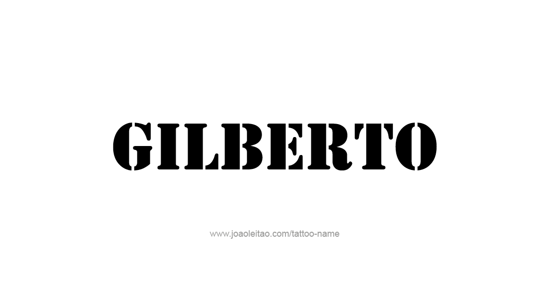 Tattoo Design  Name Gilberto   