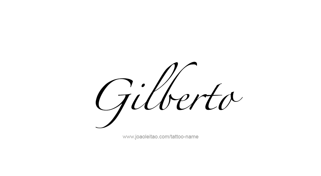 Tattoo Design  Name Gilberto   