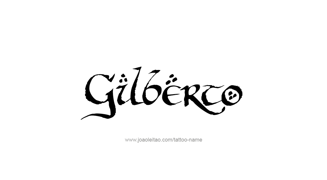 Tattoo Design  Name Gilberto   