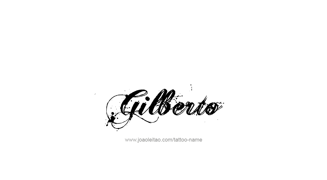 Tattoo Design  Name Gilberto   